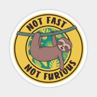 Not Fast Not Furious - Cute Funny Sloth Magnet