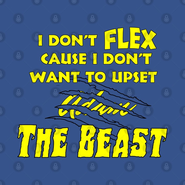 I Don't Flex Beast - Limited Edition by Couplethatgeekstogether