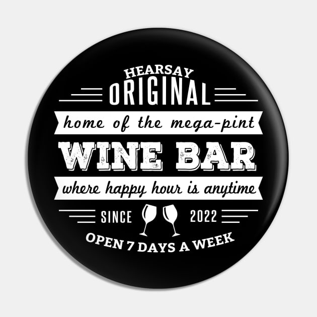 Hearsay Wine Bar (White) Pin by CanossaGraphics