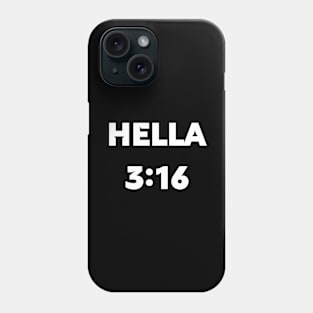 Hella 3:16 Phone Case