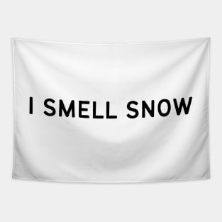 I Smell Snow Quote Tapestry