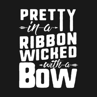 Pretty In A Ribbon Funny Quote T-Shirt