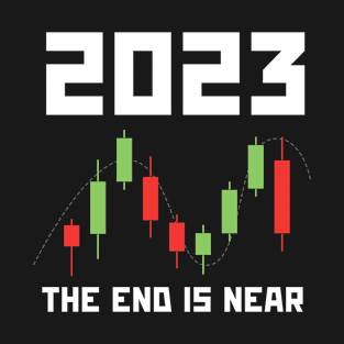 2023 The End Is Near Bearish Crypto Stock Market T-Shirt