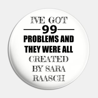 99 Problems - Sara Raasch Pin