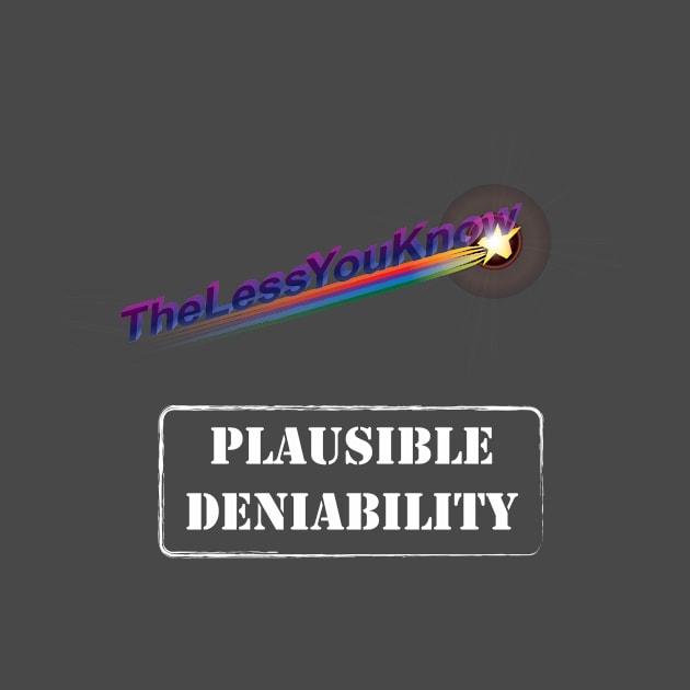 Plausible Deniability - The less you know by photokapi