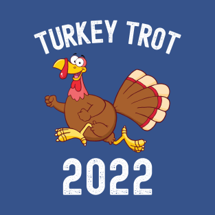 Turkey Trot 2022 Thanksgiving Turkey Day Gift T-Shirt