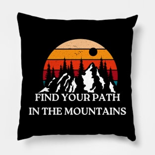 Find your path in the mountains Pillow