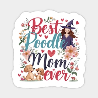 Best Poodle Mom Ever Cute Dog Puppy Pet Lover Magnet