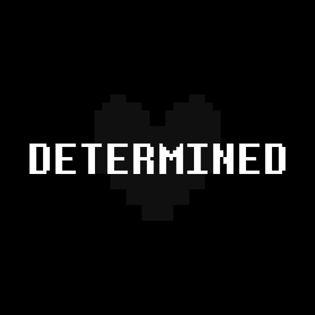 stay determined by edgarOaks