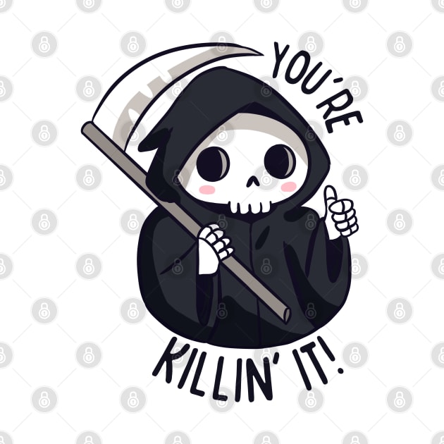 Funny grim reaper pun - you're killing it by Yarafantasyart