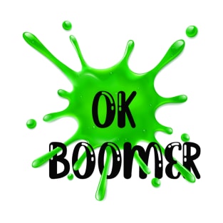 OK, Boomer! T-Shirt