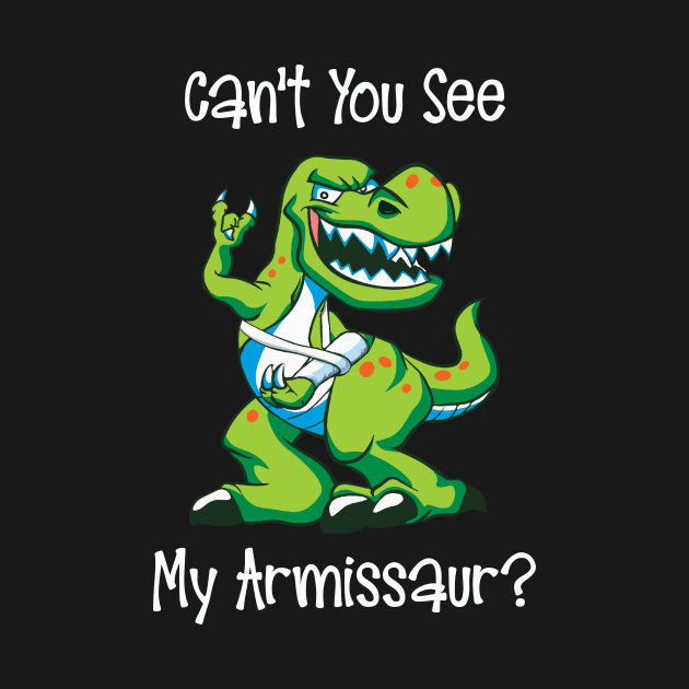 Broken Arm Can't You See My Armissaur Dinosaur With A Cast by anesanlbenitez