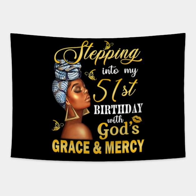 Stepping Into My 51st Birthday With God's Grace & Mercy Bday Tapestry by MaxACarter