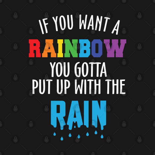 If You Want the Rainbow Put Up the Rain by busines_night