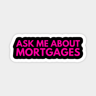 Ask Me About Mortgages Magnet