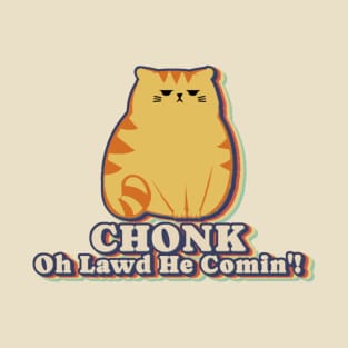 Chonk Cat Funny Cat Meme Cat Dad Cat Mom T-Shirt