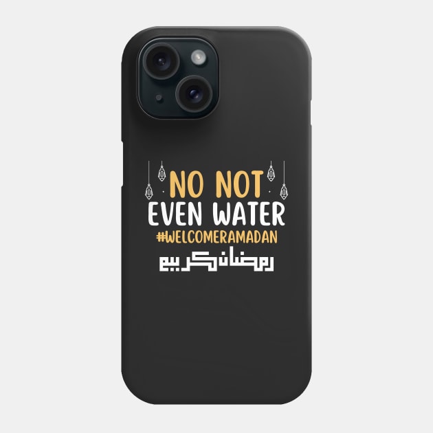 No Not Even Water Fasting Muslim Ramadan Kareem 2022 Phone Case by WassilArt