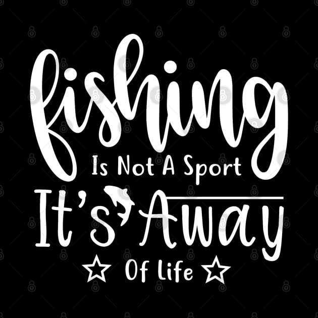 Fishing is not a sport it's a way of life fishing quotes by G-DesignerXxX