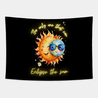 Solar Eclipse Funny The Only One That Can Eclipse The Sun Tapestry