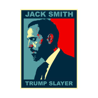 Jack Smith - Trump Slayer T-Shirt