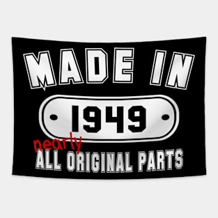 Made In 1949 Nearly All Original Parts Tapestry