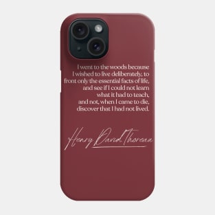 I Went To The Woods / Henry David Thoreau Quote Phone Case