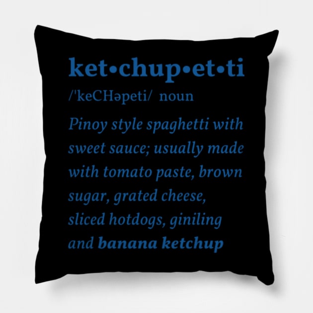Ketchupetti: The Pinoy Spaghetti funny shirt ver 3.0 Pillow by ARTNOVA