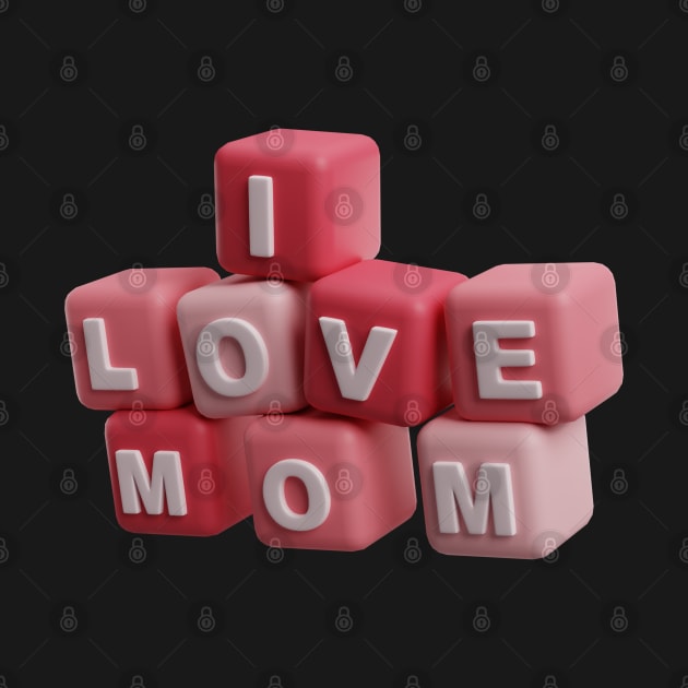 I love You Mom 3D by CityTeeDesigns