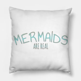 Mermaids are real t-shirt Pillow