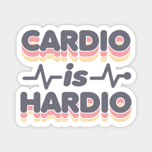 Cardio is Hardio Funny Vintage Exercise Workout Magnet