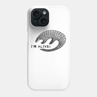 Pangolin - I'm Alive! - animal ink art design on white Phone Case