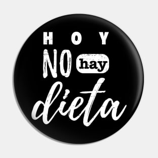 Hoy no hay dieta - Festeja y empieza mañana - Latina Pin