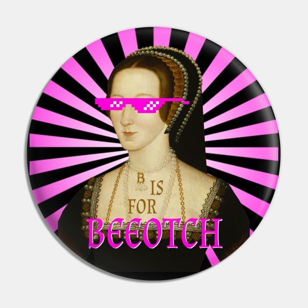 B is for Beeotch, or so Anne's Haters Say Pin by Xanaduriffic