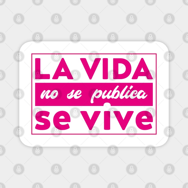 Spanish quote | La Vida no se publica se Vive Magnet by Daily Design