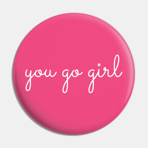 You Go Girl Pin by GrayDaiser