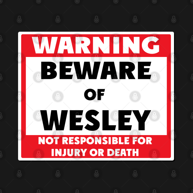 Beware of Wesley by BjornCatssen