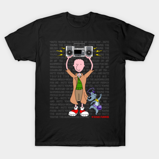 Patti, You're The Mayonnaise For Me - Doug - T-Shirt