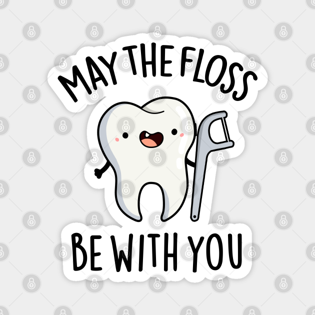 May The Be With You Cute Tooth Pun - Tooth Pun - Magnet | TeePublic