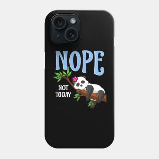 Cute & Funny Nope Not Today Lazy Napping Panda Phone Case