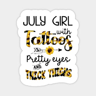 July Girl With Tattoos Pretty Eyes And Thick Thighs Magnet