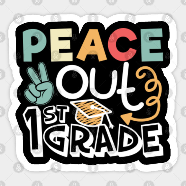 Peace Out 1st Grade T Shirt First Grade Graduation Gift Peace