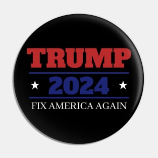 Trump 2024 Fix America Again Pin