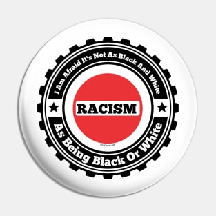 Racism Pin