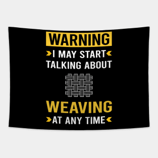 Warning Weaving Weaver Tapestry