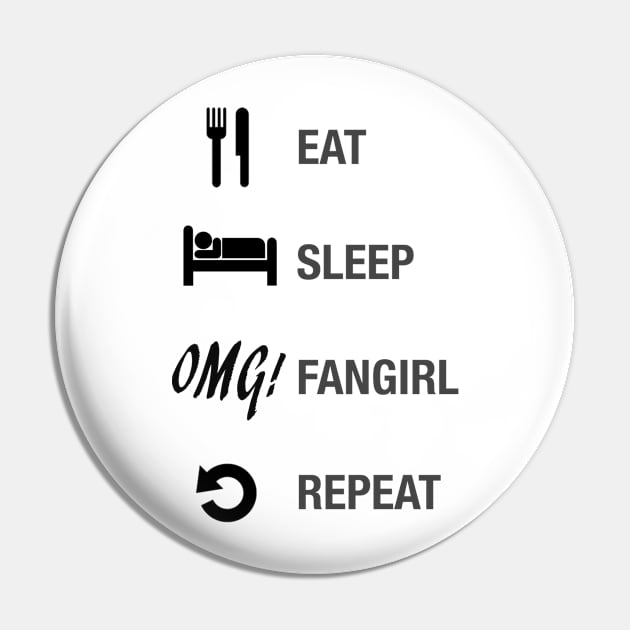 Eat, Sleep, Fangirl and Repeat Pin by YouGotNoJams