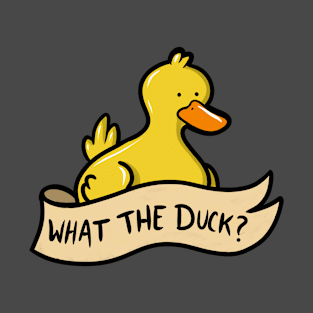 What the Duck? T-Shirt