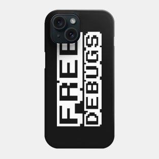 FREE DEBUGS Phone Case