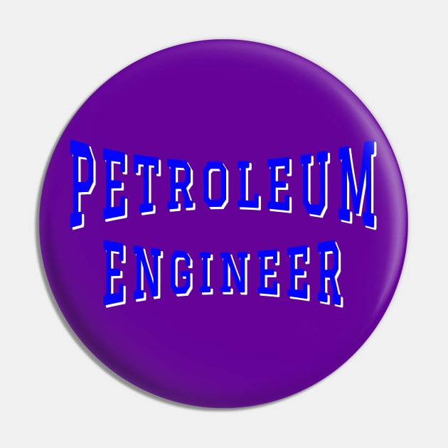 Petroleum Engineer in Blue Color Text Pin by The Black Panther