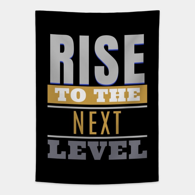 Rise To The Next Level Quote Motivational Inspirational Tapestry by Cubebox