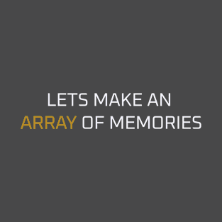 ARRAY OF MEMORIES T-Shirt